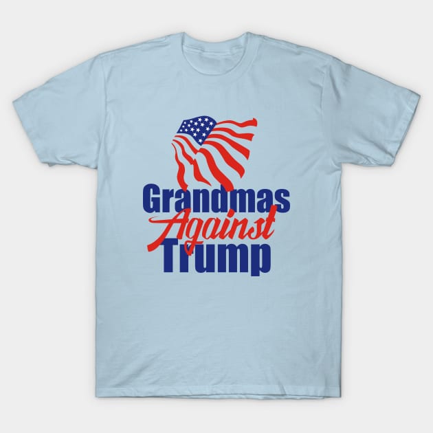 Grandmas Against Trump T-Shirt by epiclovedesigns